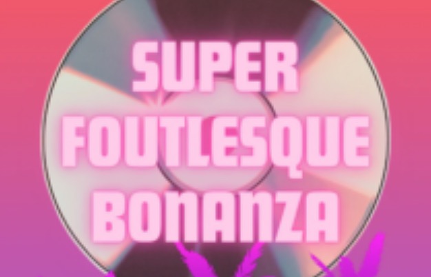 Super Foutlesque Bonanza