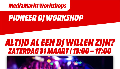 Gratis DJ workshop bij MediaMarkt Nieuwegein